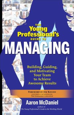 The Young Professional's Guide to Managing (eBook, ePUB) - McDaniel, Aaron