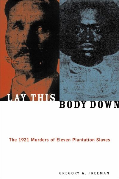 Lay This Body Down : The 1921 Murders of Eleven Plantation Slaves (eBook, ePUB)