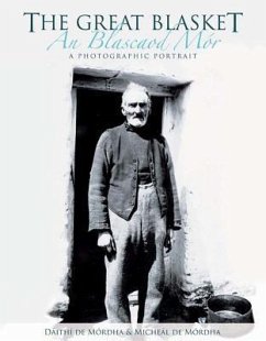 The Great Blasket / An Blascaod Mor: A Photographic Portrait / Portraid Pictiur - De Mordha, Daithi; De Mordha, Michael; De Maordha, Daaithai