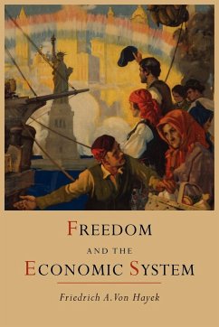 Freedom and the Economic System - Hayek, Friedrich A. Von