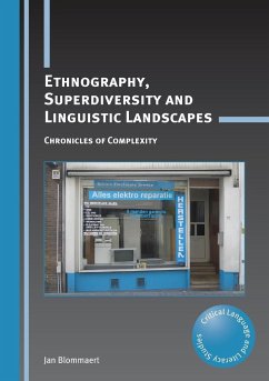 Ethnography, Superdiversity and Linguistic Landscapes - Blommaert, Jan