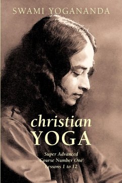 Super Advanced Course Number One Lessons 1 to 12 (Christian Yoga) - Yogananda, Swami