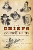 Chiefs of Council Bluffs: Five Leaders of the Missouri Valley Tribes (eBook, ePUB)