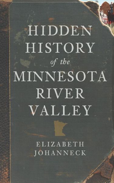 Hidden History of the Minnesota River Valley (eBook, ePUB) Hidden History of the Minnesota River Valley (eBook, ePUB)