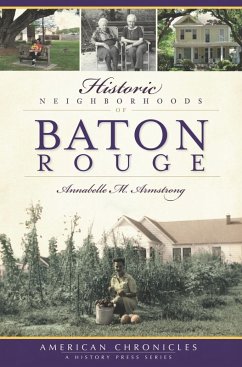 Historic Neighborhoods of Baton Rouge (eBook, ePUB) - Armstrong, Annabelle M.
