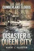 Great Cumberland Floods: Disaster in the Queen City (eBook, ePUB)