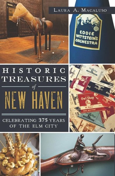 Historic Treasures of New Haven (eBook, ePUB) Historic Treasures of New Haven (eBook, ePUB)