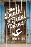 The Death of Fidel Perez (eBook, ePUB)