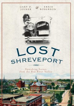 Lost Shreveport (eBook, ePUB) - Joiner, Gary D.