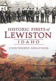 Historic Firsts of Lewiston, Idaho (eBook, ePUB) Historic Firsts of Lewiston, Idaho (eBook, ePUB)
