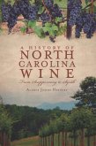 History of North Carolina Wine (eBook, ePUB)