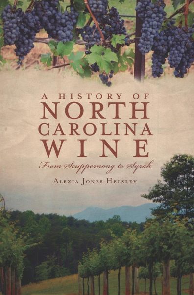 History of North Carolina Wine (eBook, ePUB) History of North Carolina Wine (eBook, ePUB)