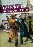 Wicked Philadelphia (eBook, ePUB)