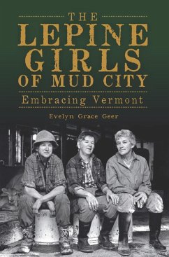Lepine Girls of Mud City: Embracing Vermont (eBook, ePUB) - Geer, Evelyn Earl