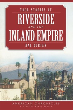 Cover True Stories of Riverside and the Inland Empire (eBook, ePUB)
