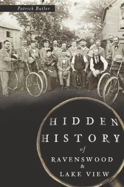 Hidden History of Ravenswood and Lake View (eBook, ePUB) - Butler, Patrick
