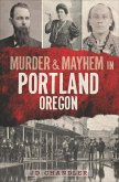 Murder & Mayhem in Portland, Oregon (eBook, ePUB)