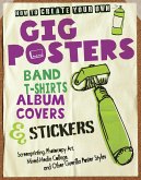 How to Create Your Own Gig Posters, Band T-Shirts, Album Covers, & Stickers (eBook, PDF)