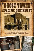 Ghost Towns of the Pacific Northwest (eBook, PDF) Ghost Towns of the Pacific Northwest (eBook, PDF)