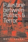 Palestine between Politics and Terror, 1945-1947 (eBook, ePUB) Palestine between Politics and Terror, 1945-1947 (eBook, ePUB)