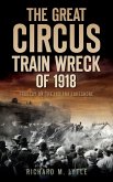 Great Circus Train Wreck of 1918: Tragedy on the Indiana Lakeshore (eBook, ePUB)