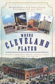 Where Cleveland Played (eBook, ePUB)