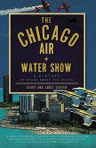 Chicago Air and Water Show: A History of Wings above the Waves (eBook, ePUB)