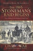 1865 Stoneman's Raid Begins: Leave Nothing for the Rebellion to Stand Upon (eBook, ePUB)