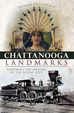 Chattanooga Landmarks (eBook, ePUB) - Crutchfield, Jennifer