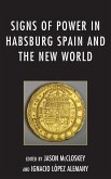 Signs of Power in Habsburg Spain and the New World (eBook, ePUB)