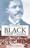 True Stories of Black South Carolina (eBook, ePUB)