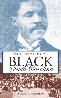 Cover True Stories of Black South Carolina (eBook, ePUB)