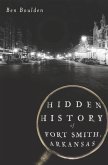 Hidden History of Fort Smith, Arkansas (eBook, ePUB)