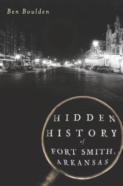 Cover Hidden History of Fort Smith, Arkansas (eBook, ePUB)