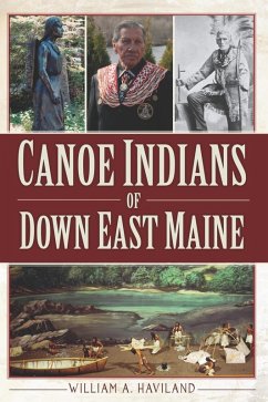 Canoe Indians of Down East Maine (eBook, ePUB) - Haviland, William A.