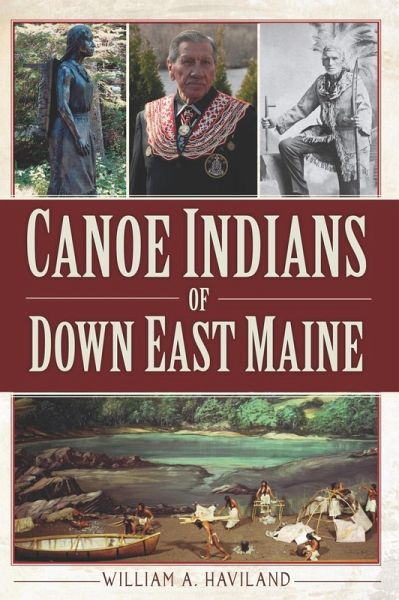 Canoe Indians of Down East Maine (eBook, ePUB) Canoe Indians of Down East Maine (eBook, ePUB)