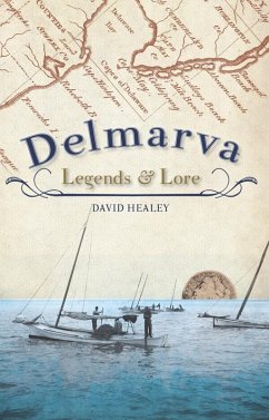 Delmarva Legends & Lore (eBook, ePUB) - Healey, David
