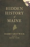 Hidden History of Maine (eBook, ePUB)