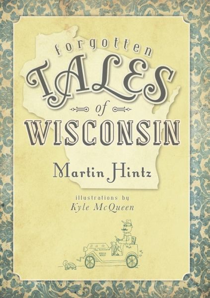 Forgotten Tales of Wisconsin (eBook, ePUB)