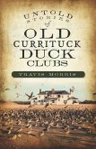 Untold Stories of Old Currituck Duck Clubs (eBook, ePUB)