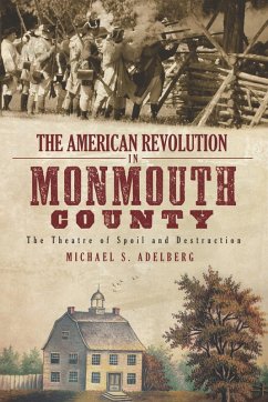 Cover American Revolution in Monmouth County: The Theatre of Spoil and Destruction (eBook, ePUB)