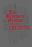 The Brothers Grimm Volume II: 110 Grimmer Fairy Tales (eBook, ePUB)