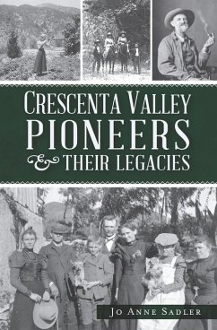 Cover Crescenta Valley Pioneers & Their Legacies (eBook, ePUB)