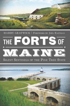 Forts of Maine: Silent Sentinels of the Pine Tree State (eBook, ePUB) - Gratwick, Harry