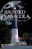 Haunted Pensacola (eBook, ePUB) Haunted Pensacola (eBook, ePUB)