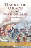 Havre de Grace in the War of 1812 (eBook, ePUB)