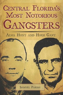 Cover Central Florida's Most Notorious Gangsters (eBook, ePUB)