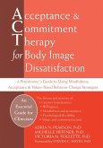 Acceptance and Commitment Therapy for Body Image Dissatisfaction (eBook, ePUB)