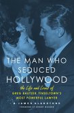 Man Who Seduced Hollywood (eBook, ePUB) Man Who Seduced Hollywood (eBook, ePUB)