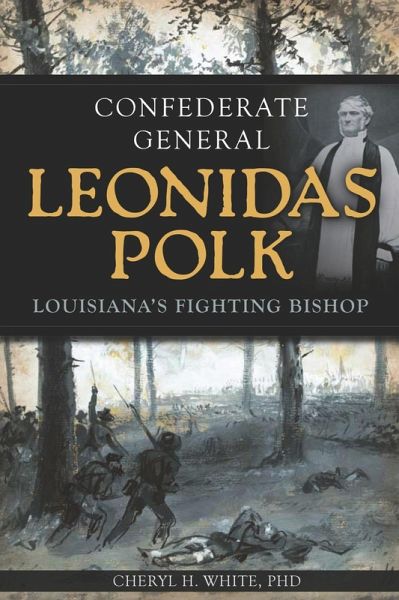 Confederate General Leonidas Polk (eBook, ePUB)